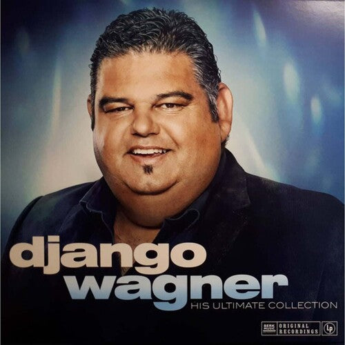 Django Wagner - Django Wagner – His Ultimate Collection  [180-Gram Vinyl]
