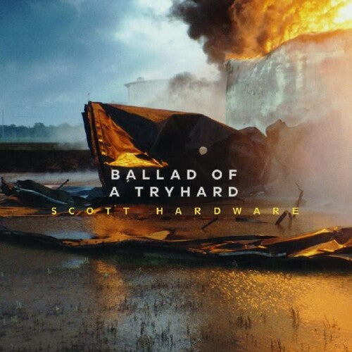 Scott Hardware - Ballad Of A Tryhard