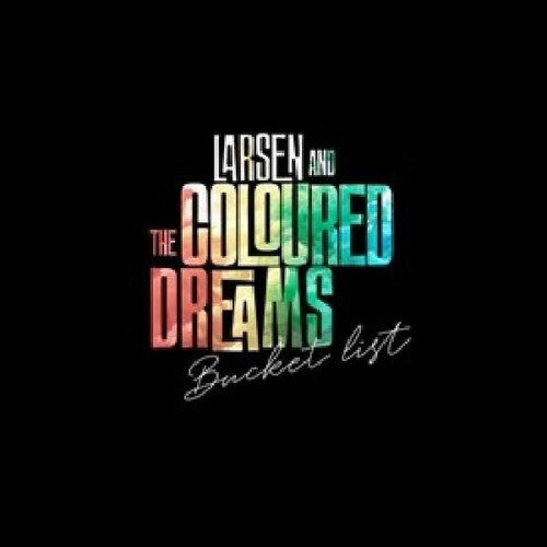 Larsen & the Coloured Dreams - Bucket List