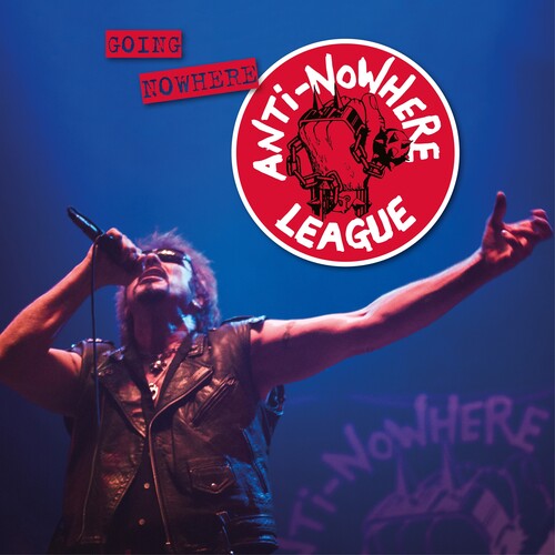 Anti-Nowhere League - Going Nowhere (but Going Strong)