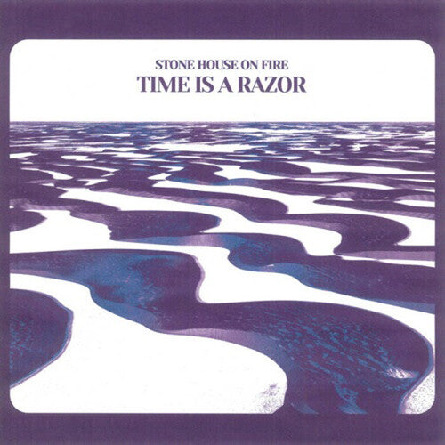 Stone House on Fire - Time Is A Razor