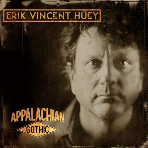 Erik Vincent Huey - APPALACHIAN GOTHIC
