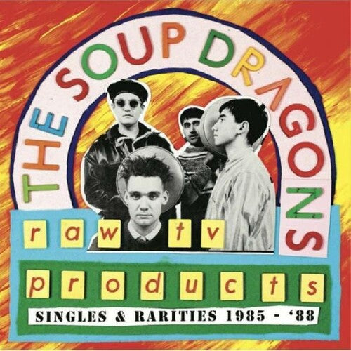 Soup Dragons - Raw Tv Products - Singles & Rarities 1985-88