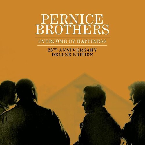 Pernice Brothers - Overcome by Happiness (25th Anniversary Deluxe Edition)