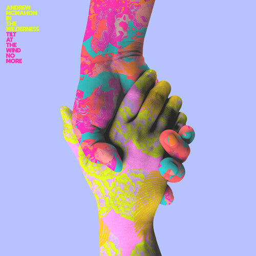 Andrew in the Wilderness McMahon - Tilt At The Wind No More - Neon Yellow