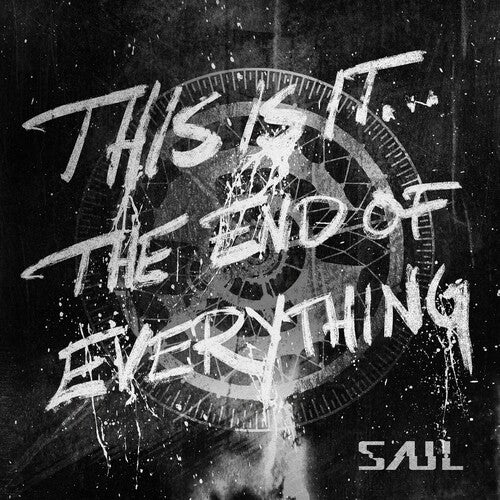 SAUL - This Is It the End of Everything