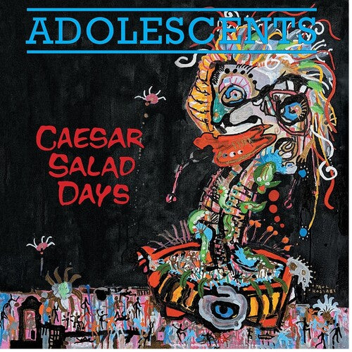 Adolescents - Caesar Salad Days