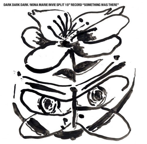 Nora Marie Dark Dark Dark / Invie - Something Was There