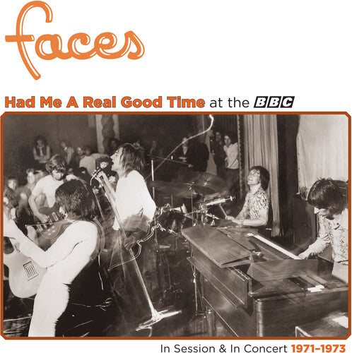 Faces - Had Me A Real Good Time With Faces! In Session & Live at BBC 1971-73