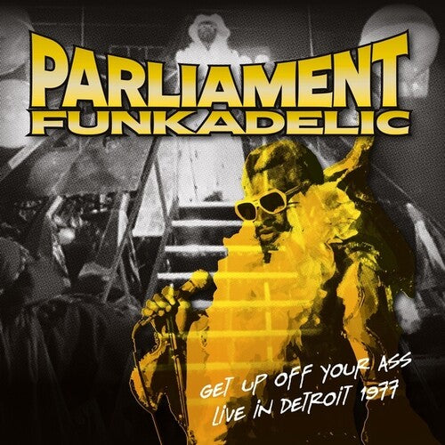 Parliament / Funkadelic - Get Up Off Your Ass: Live In Detroit 1977