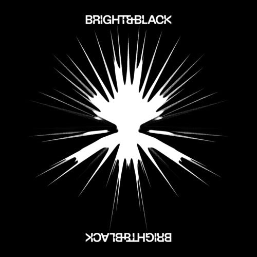 BRIGHT & BLACK - ALBUM