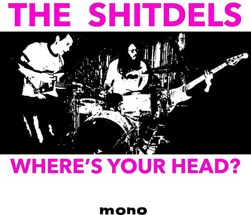 Shitdels - Where's Your Head?