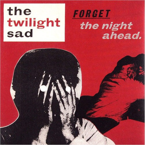 Twilight Sad - Forget the Night Ahead