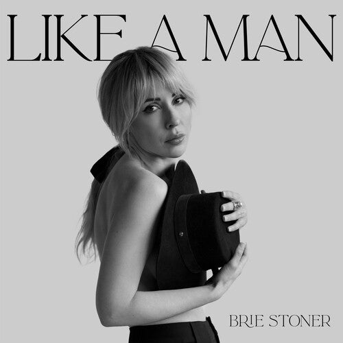 Brie Stoner - Like a Man