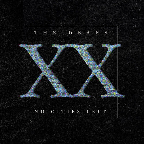 Dears - No Cities Left: The Definitive 20th Anniversary Edition