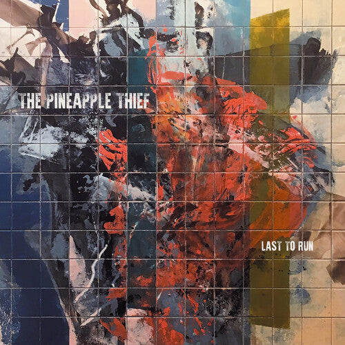 Pineapple Thief - Last to Run