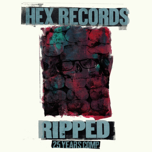 Ripped: Hex Records 25 Year Anniversary Comp / Var - Ripped: Hex Records 25 Year Anniversary Comp.