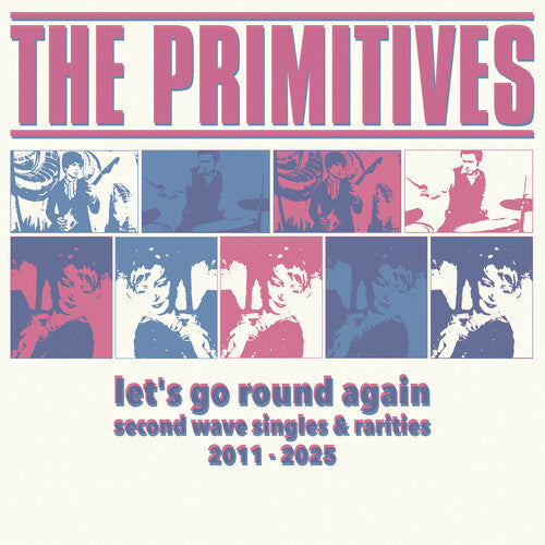 Primitives - Let's Go Round Again - Second Wave Singles & Rarities 2011-2025