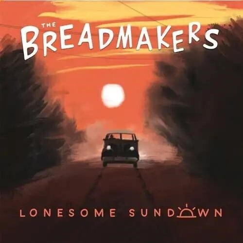 Breadmakers - Lonesome Sundown