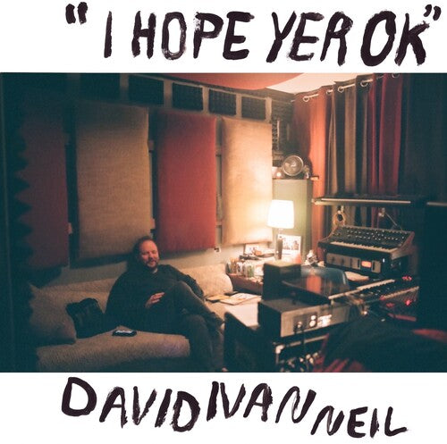 David Ivan Neil - I Hope Yer Ok