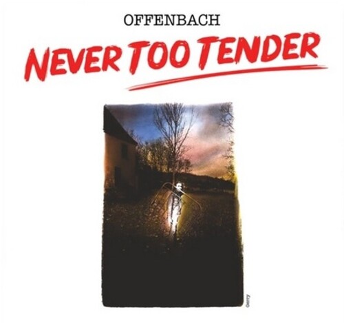 Offenbach - Never Too Tender / Live In Vancouver 1976 - Limited