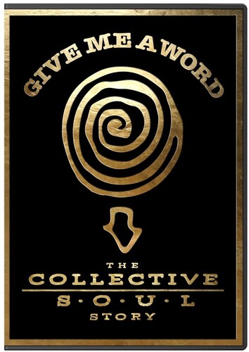 Give Me a Word: The Collective Soul Story - Give Me a Word: The Collective Soul Story