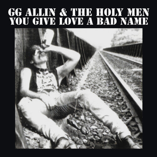 Gg Allin - You Give Love A Bad Name