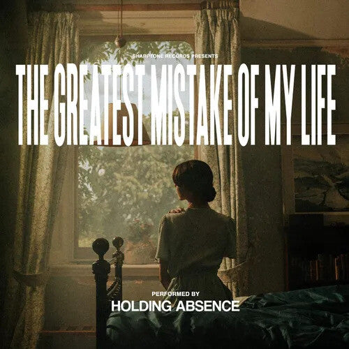 Holding Absence - Greatest Mistake of My Life