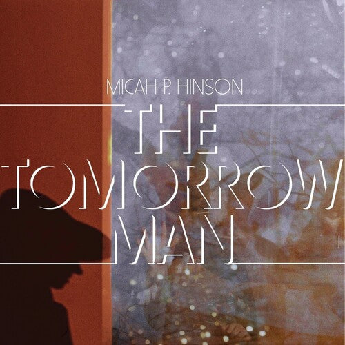 Micah P. Hinson - The Tomorrow Man