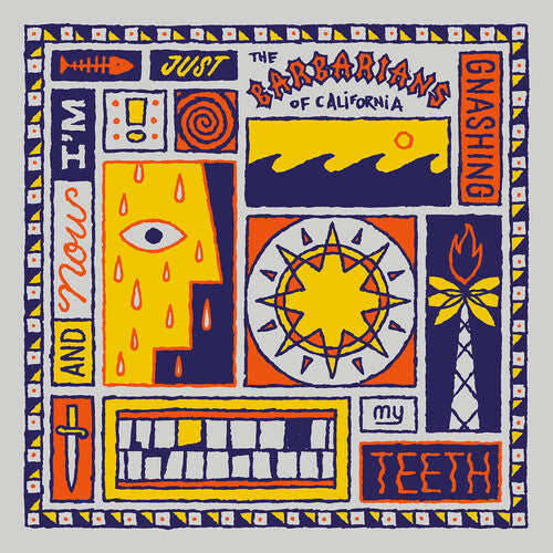 Barbarians of California - & Now I'm Just Gnashing My Teeth