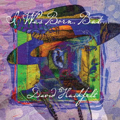 David Huckfelt - Was Born but