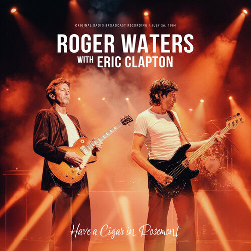 WATERS,ROGER / CLAPTON,ERIC - Have a Cigar in Rosemont