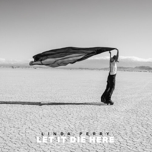 Linda Perry - Let It Die Here - Desert Glass