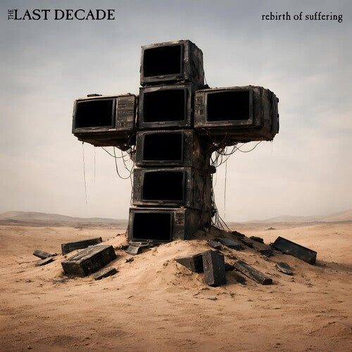 Last Decade - Rebirth of Suffering