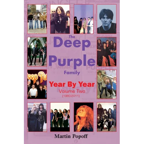 The Deep Purple Family Year By Year: Vol 2 (1980-2011)