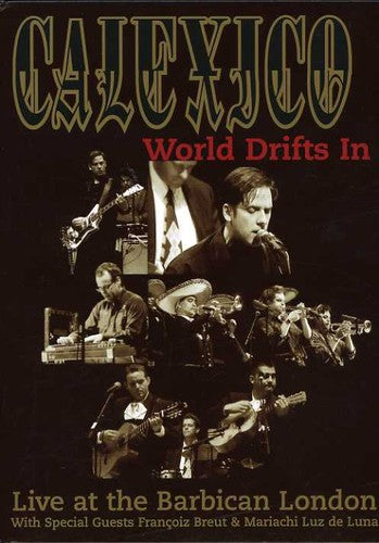 Calexico - World Drifts in: Live at the Barbican London (DIGITAL VIDEO DISC)