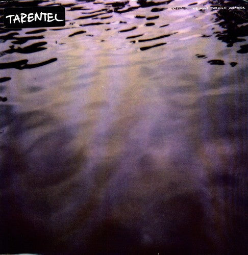 Tarentel - We Move Through Weather