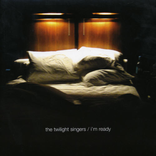 Twilight Singers - IM READY