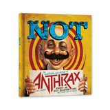 NOT: The Illustrated Oral History of Anthrax (Standard Edition)