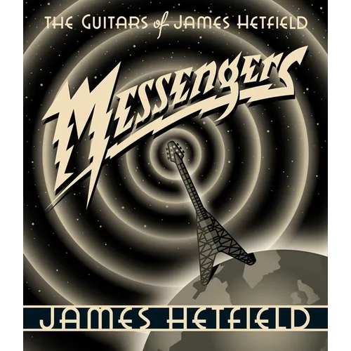 Messengers: The Guitars of James Hetfield